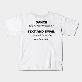 Dance, like nobody is watching Kids T-Shirt